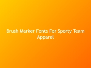 Sporty Team Apparel Brush Marker Font Inspirations