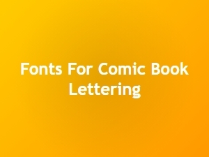 Hand Drawn Comic Lettering Fonts for Your Projects