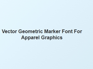 Vector Geometric Marker Fonts for Apparel Graphics