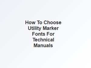 A Guide to Choosing Technical Manual Marker Fonts